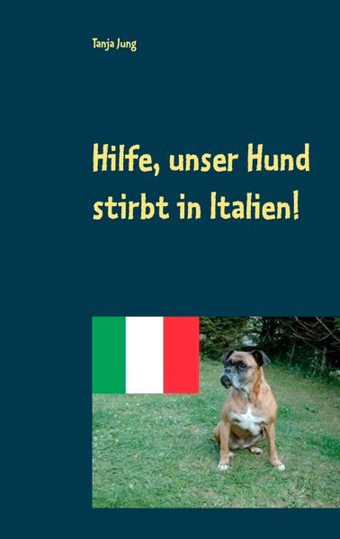 Cover von Hilfe, unser Hund stirbt in Italien!