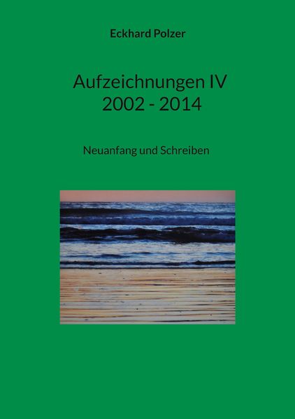 Cover von Aufzeichnungen IV; 2002 – 2014