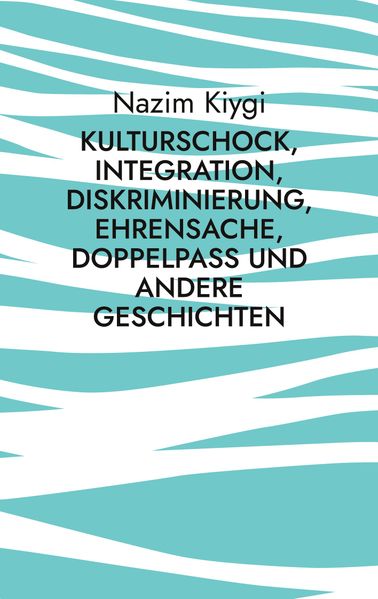 Cover von Kulturschock, Integration, Diskriminierung, Ehrensache, Doppelpass und andere Geschichten