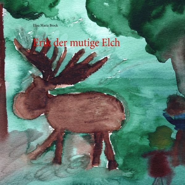 Cover von Erik der mutige Elch