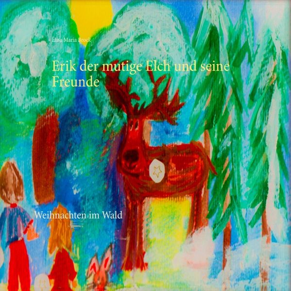 Cover von Erik der mutige Elch und seine Freunde
