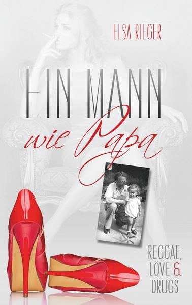 Cover von Ein Mann wie Papa: Reggae, Love & Drugs