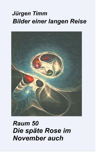 Cover von Raum 50 Die späte Rose im November auch