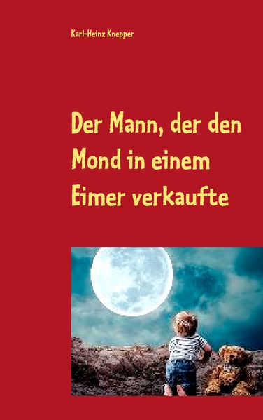 Cover von Der Mann, der den Mond in einem Eimer verkaufte