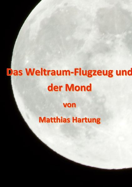 Cover von Das Weltraum-Flugzeug und der Mond