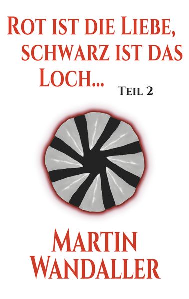 Cover von Rot ist die Liebe, schwarz ist das Loch …