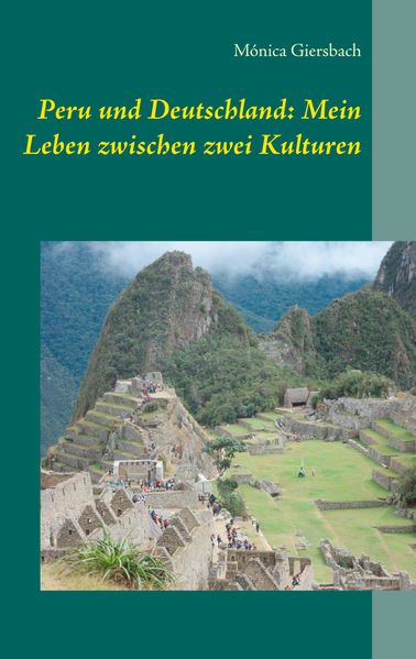 Cover von Peru und Deutschland: Mein Leben zwischen zwei Kulturen