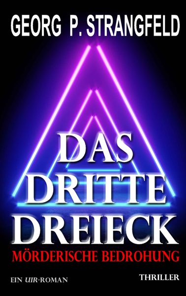 Cover von DAS DRITTE DREIECK – Mörderische Bedrohung