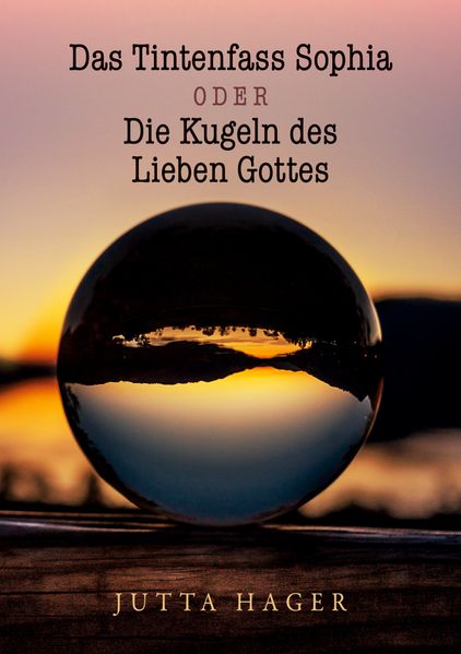 Cover von Das Tintenfass Sophia oder die Kugeln des Lieben Gottes