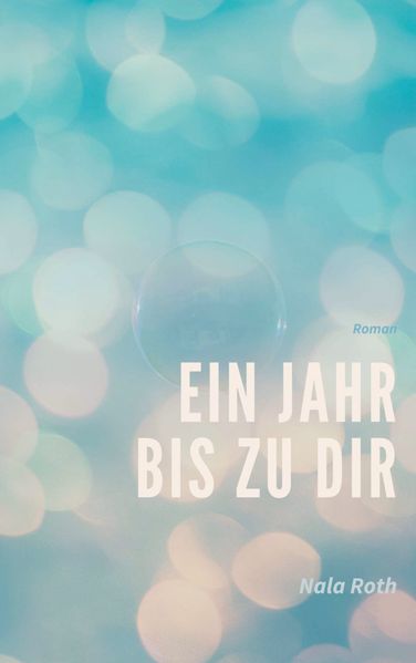 Cover von Ein Jahr bis zu dir