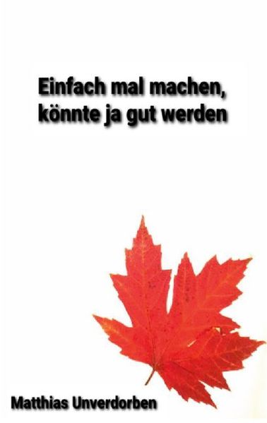 Cover von Einfach mal machen, könnte ja gut werden