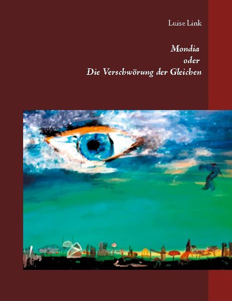 Cover von Mondia oder Die Verschwörung der Gleichen