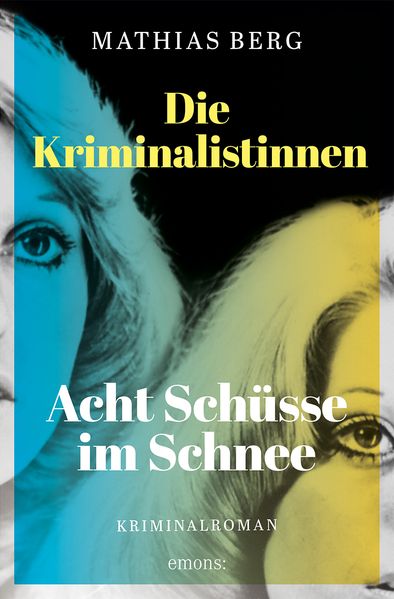 Cover von Die Kriminalistinnen – Acht Schüsse im Schnee