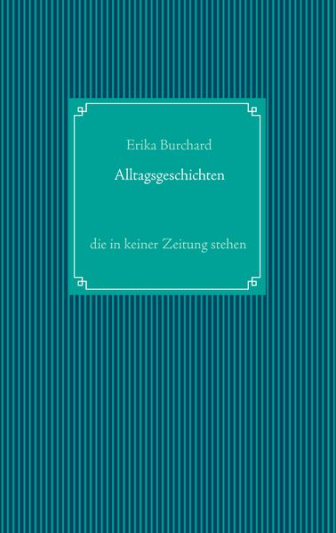 Cover von Alltagsgeschichten, die in keiner Zeitung stehen