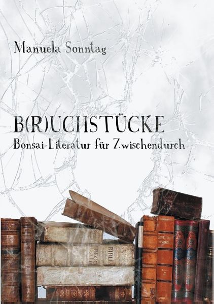 Cover von B(r)uchstücke