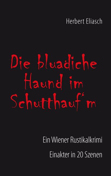 Cover von Die bluadiche Haund im Schutthauf´m