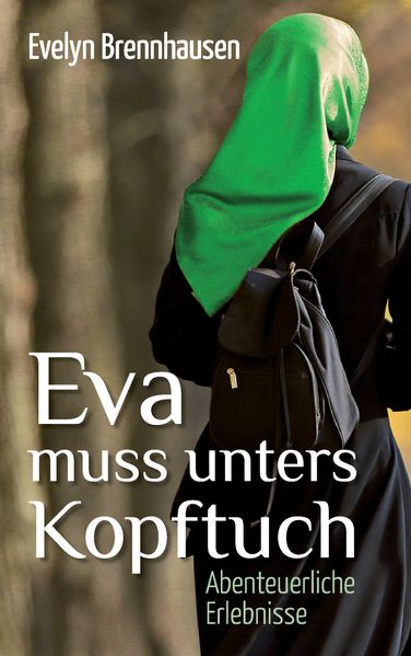 Cover von Eva muss unters Kopftuch
