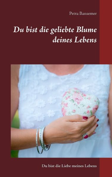 Cover von Du bist die geliebte Blume deines Lebens