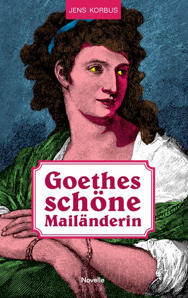 Cover von Goethes schöne Mailänderin