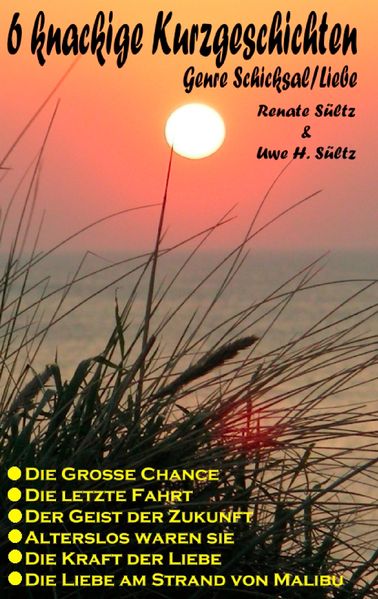 Cover von 6 knackige Kurzgeschichten – Genre Schicksal/Liebe