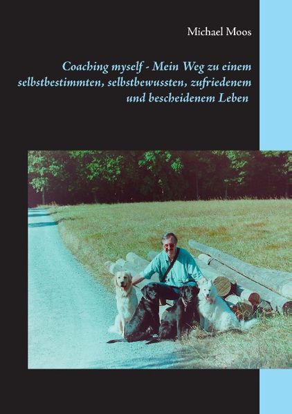 Cover von Coaching myself – Mein Weg zu einem selbstbestimmten, selbstbewussten, zufriedenem und bescheidenem Leben
