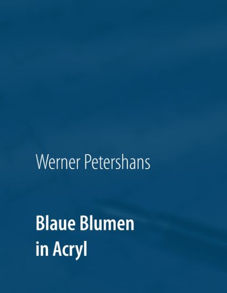 Cover von Blaue Blumen in Acryl
