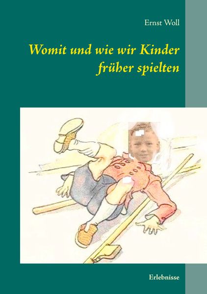 Cover von Womit und wie wir Kinder früher spielten