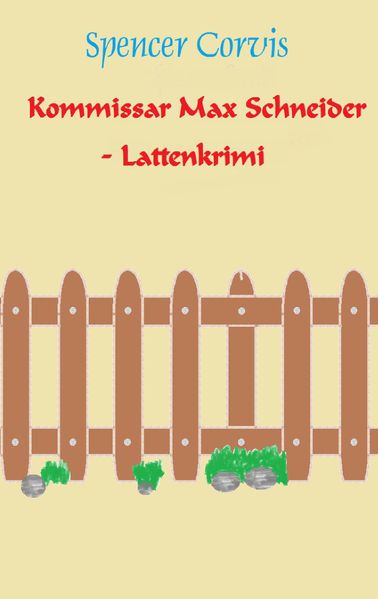 Cover von Kommissar Max Schneider – Lattenkrimi