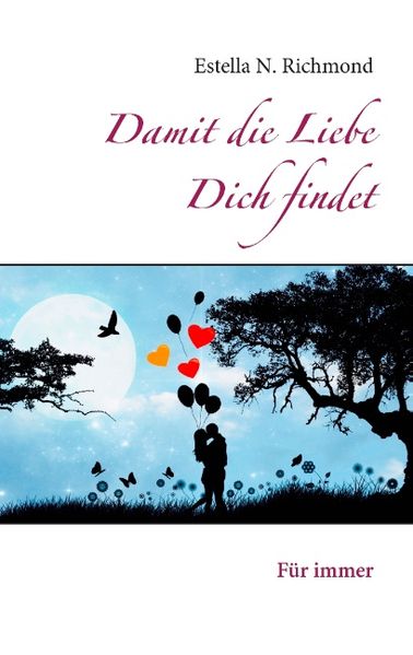 Cover von Damit die Liebe Dich findet
