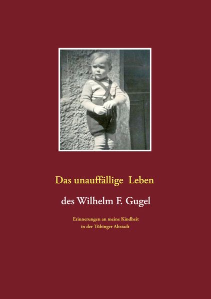 Cover von Das unauffällige Leben des Wilhelm F. Gugel
