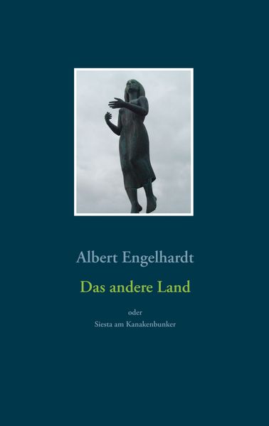 Cover von Das andere Land oder Siesta am Kanakenbunker