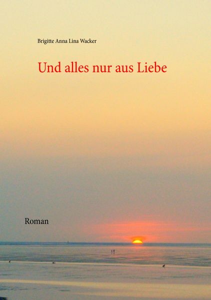 Cover von Und alles nur aus Liebe