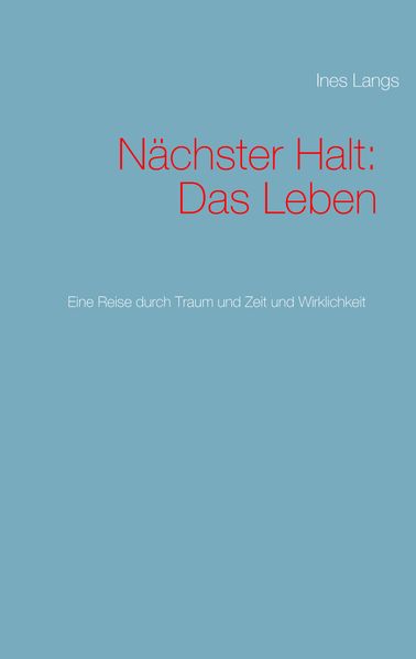 Cover von Nächster Halt: Das Leben