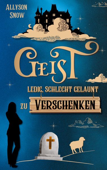 Cover von Geist, ledig, schlecht gelaunt, zu verschenken