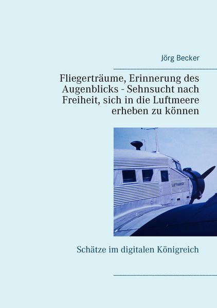 Cover von Fliegerträume, Erinnerung des Augenblicks – Sehnsucht nach Freiheit, sich in die Luftmeere erheben zu können