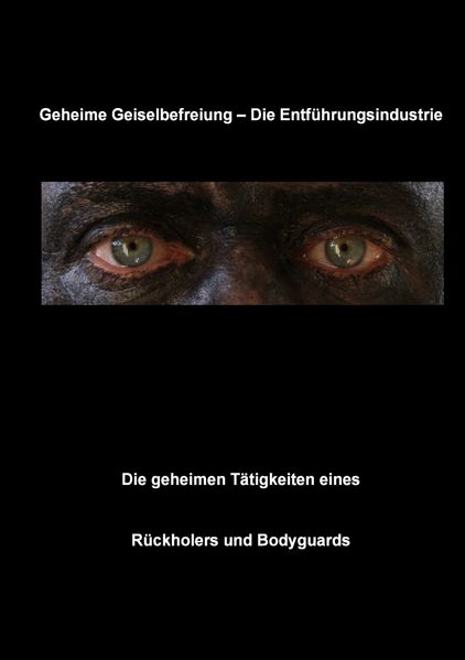 Cover von Geheime Geiselbefreiung – Die Entführungsindustrie