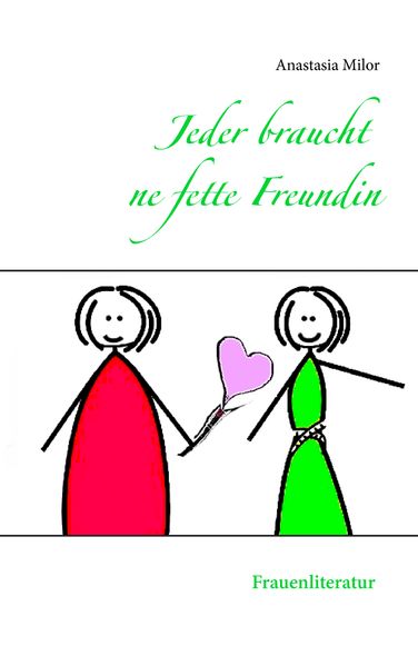 Cover von Jeder braucht ne fette Freundin