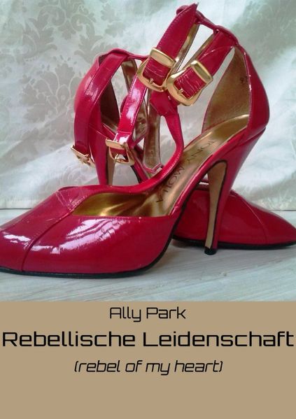 Cover von Dilogie der Leidenschaft / Rebellische Leidenschaft (rebel of your heart)