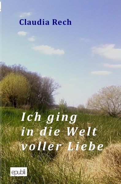 Cover von Ich ging in die Welt voller Liebe