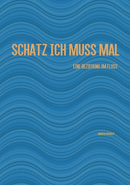 Cover von Schatz ich muss mal