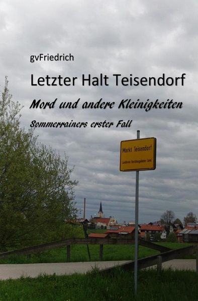 Cover von Letzter Halt Teisendorf Mord und andere Kleinigkeiten