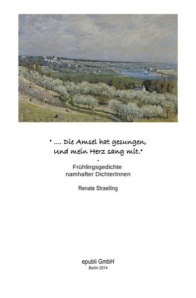 Cover von „.. Die Amsel hat gesungen. Und mein Herz sang mit.“ – Frühlingsgedichte namhafter DichterInnen