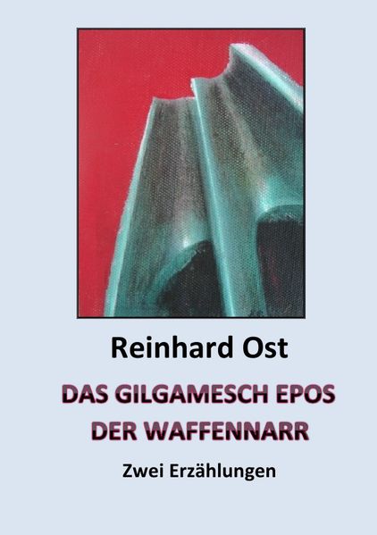 Cover von Das Gilgamesch Epos – Der Waffennarr