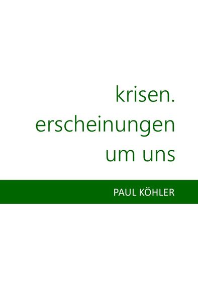 Cover von Krisen. Erscheinungen um uns