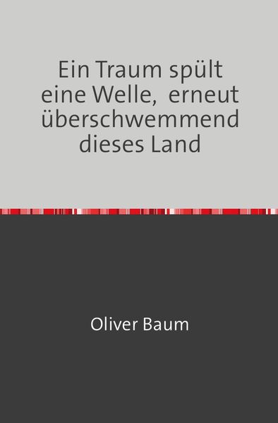 Cover von Ein Traum spült eine Welle, erneut überschwemmend dieses Land