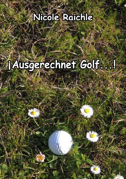 Cover von Ausgerechnet Golf…!