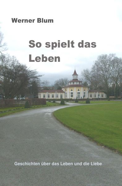 Cover von Geschichten von Werner Blum / Band 3 – So spielt das Leben