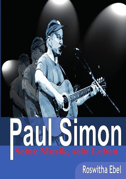 Cover von Paul Simon – seine Musik, sein Leben