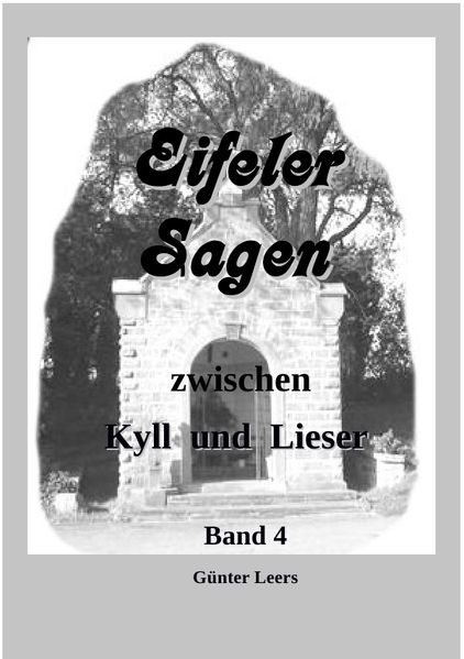 Cover von Eifeler Sagen zwischen Kyll und Lieser / Eifeler Sagen zwischen Kyll und Lieser Band 4