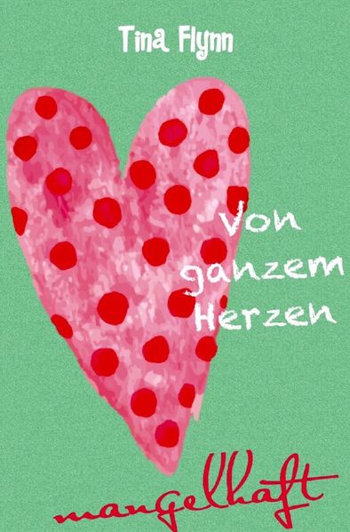 Cover von Von ganzem Herzen mangelhaft
